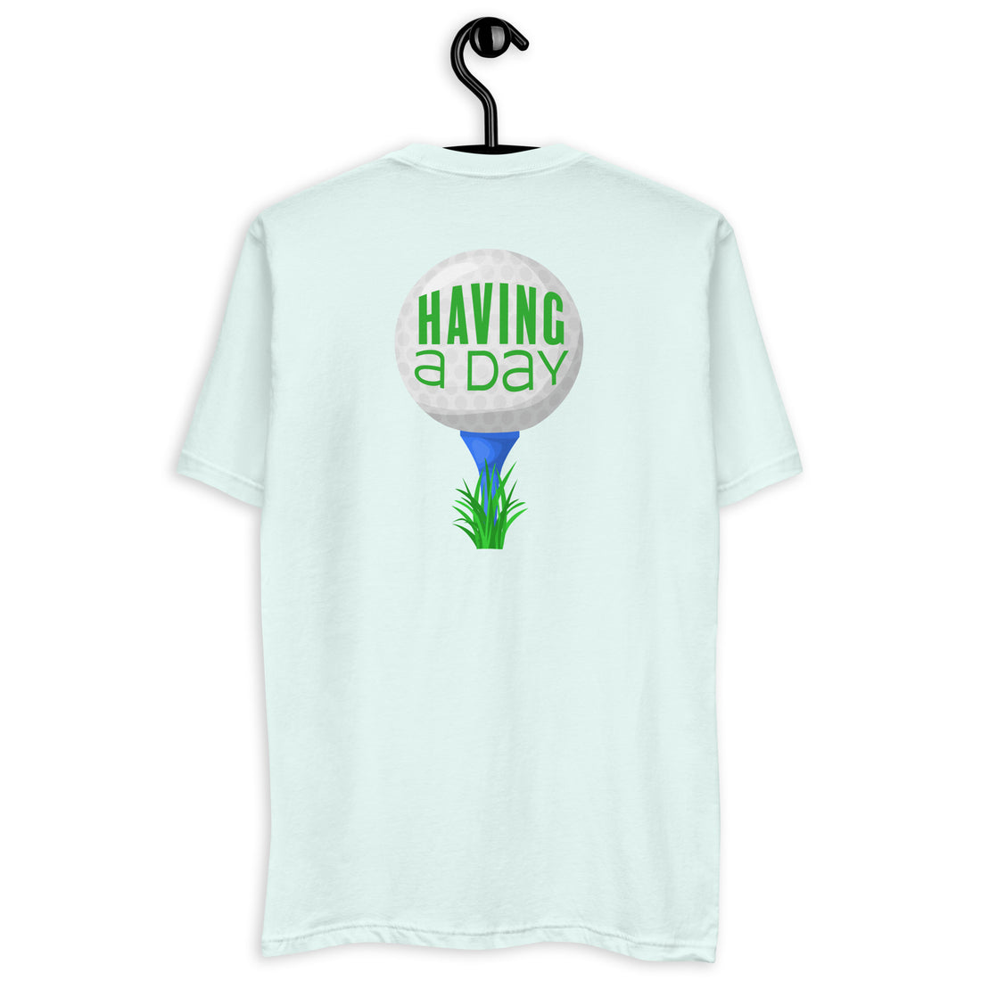 Having A Day Tee it High T-Shirt